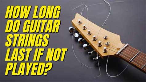 how long do guitar strings last